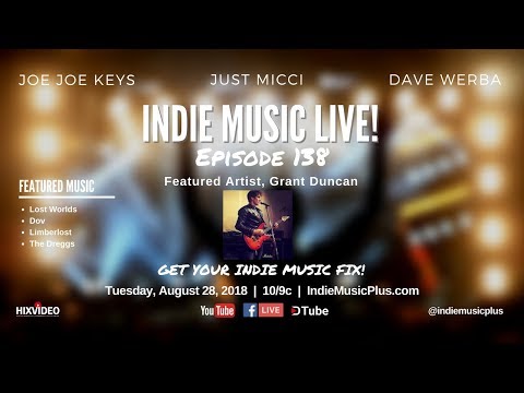 Indie Music LIVE! 138 | Grant Duncan, Just Micci, The Dreggs, Dov, Limberlost, Lost Worlds