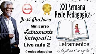 Letramento Integral II, com José Pacheco - live aula 2 Letramento Integral II, com José Pacheco - live aula 2