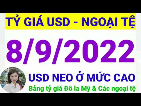 Video Tỷ giá USD - Ngoại tệ hôm nay ngày 8 tháng 9 năm 2022... - youtube
