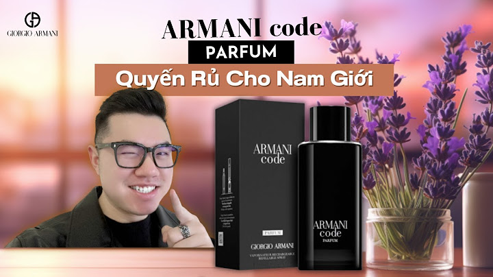 Đánh giá nước hoa armani code profumo năm 2024