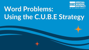 Word Problems: Using the C.U.B.E. Strategy