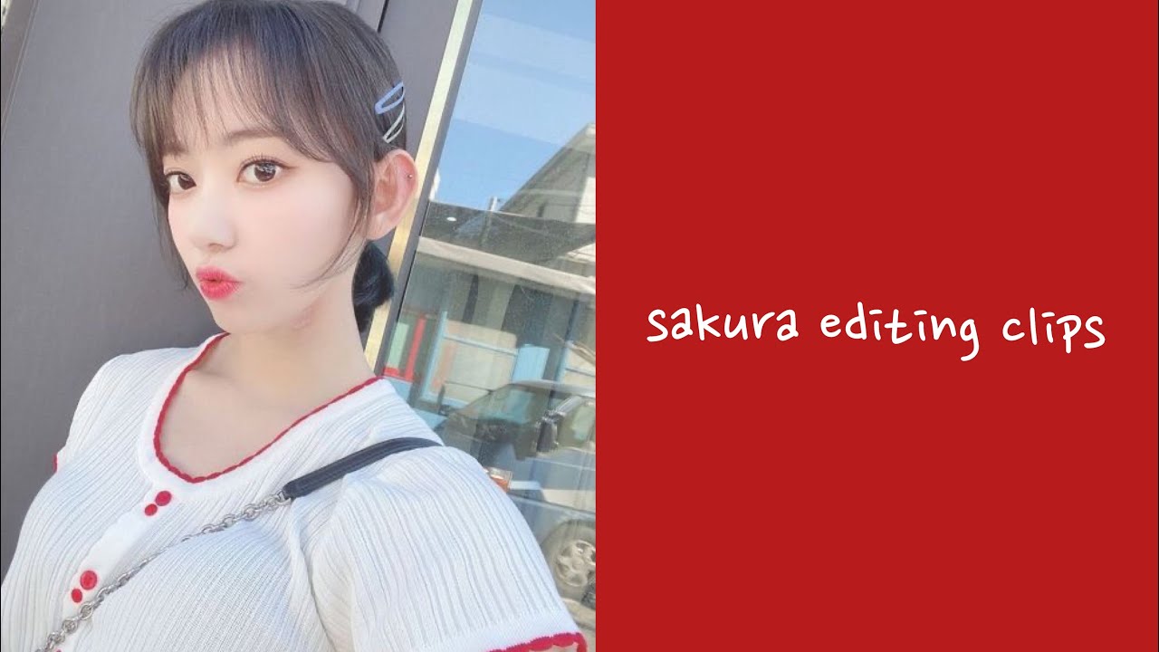 sakura — editing clips