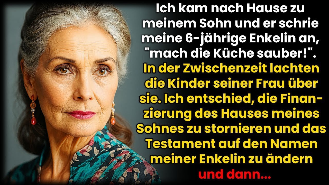 Ich kam nach Hause und mein Sohn schrie meine 6-jährige Enkelin an; ‘Putz die Küche!’
