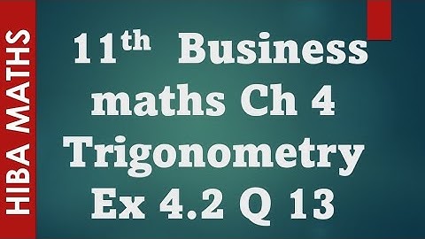 11th business maths chapter 4 trigonometry exercise 4.2 question 13 tn syllabus hiba maths