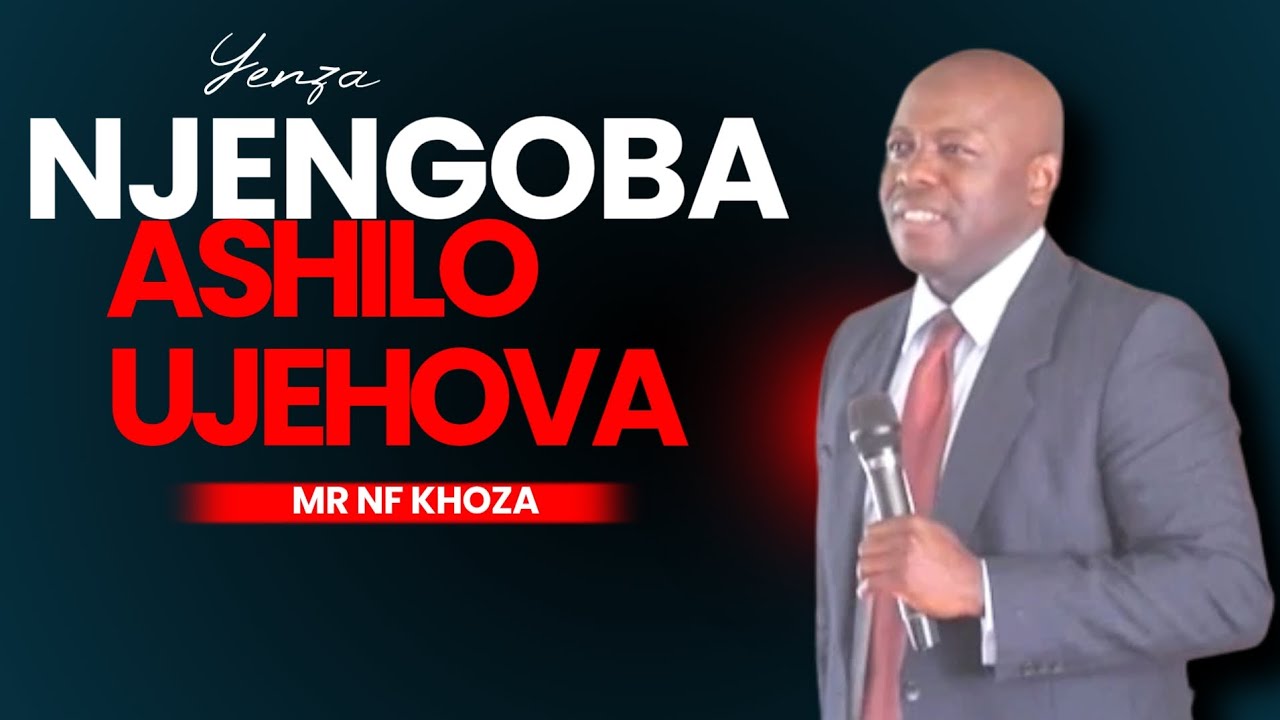 Yenza Njengoba Ashilo uJehova - Mr Khoza