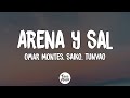 Omar Montes, Saiko, Tunvao - Arena y Sal (Letra/Lyrics)