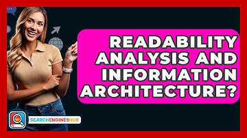 Readability Analysis And Information Architecture? - SearchEnginesHub.com