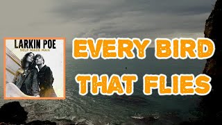 Larkin Poe - Every Bird That Flies (Lyrics)