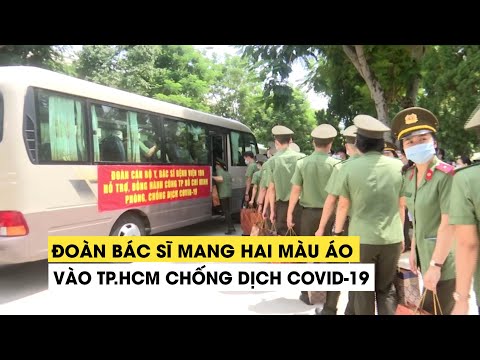 Video Đoàn bác sĩ Bệnh viện 199 Bộ Công an chi viện TP.HCM... - youtube
