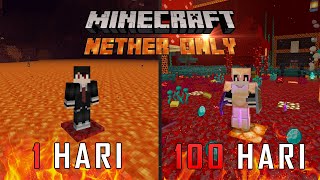 100 Hari Di Minecraft Hardcore Tapi Nether Only