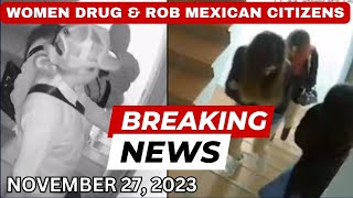 Shocking Crime in Medellin Three Women Drug and Rob Mexicans Caught on Camera