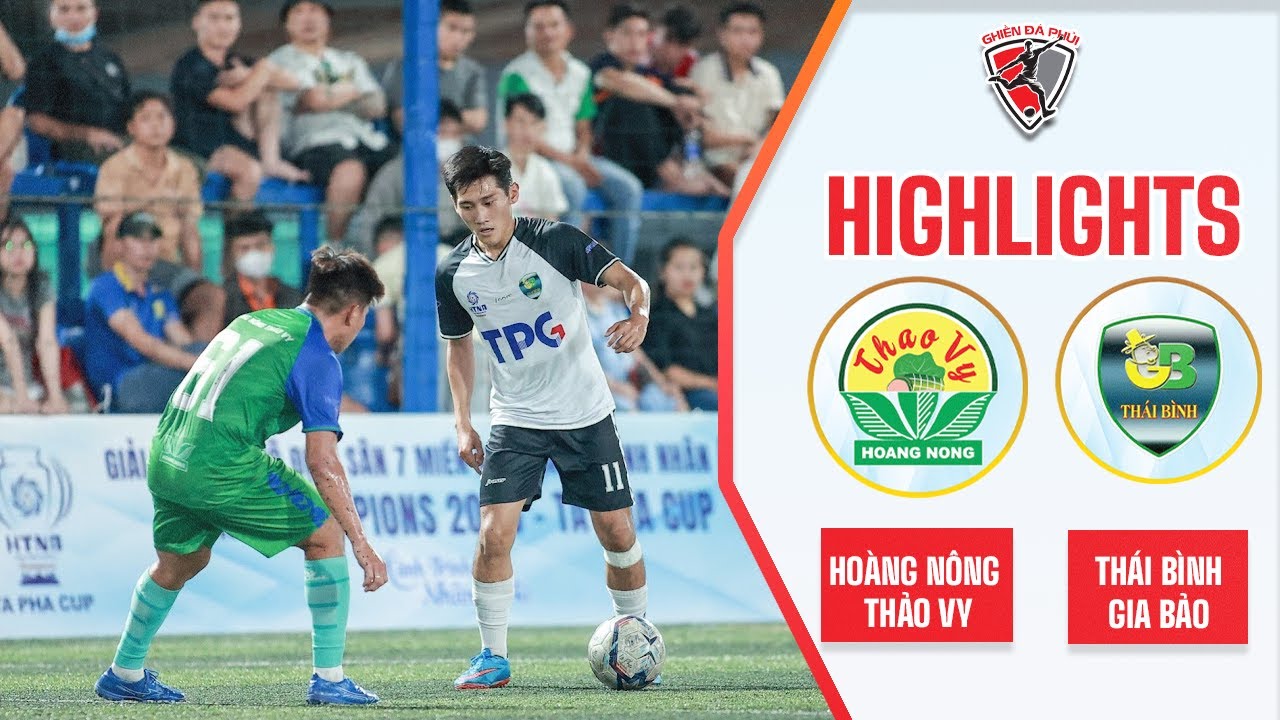 HIGHLIGHT BÁN KẾT 2: HOÀNG NÔNG THẢO VY FC - THÁI BÌNH GIA BẢO FC  | HTNA Ta Pha Cup 2025
