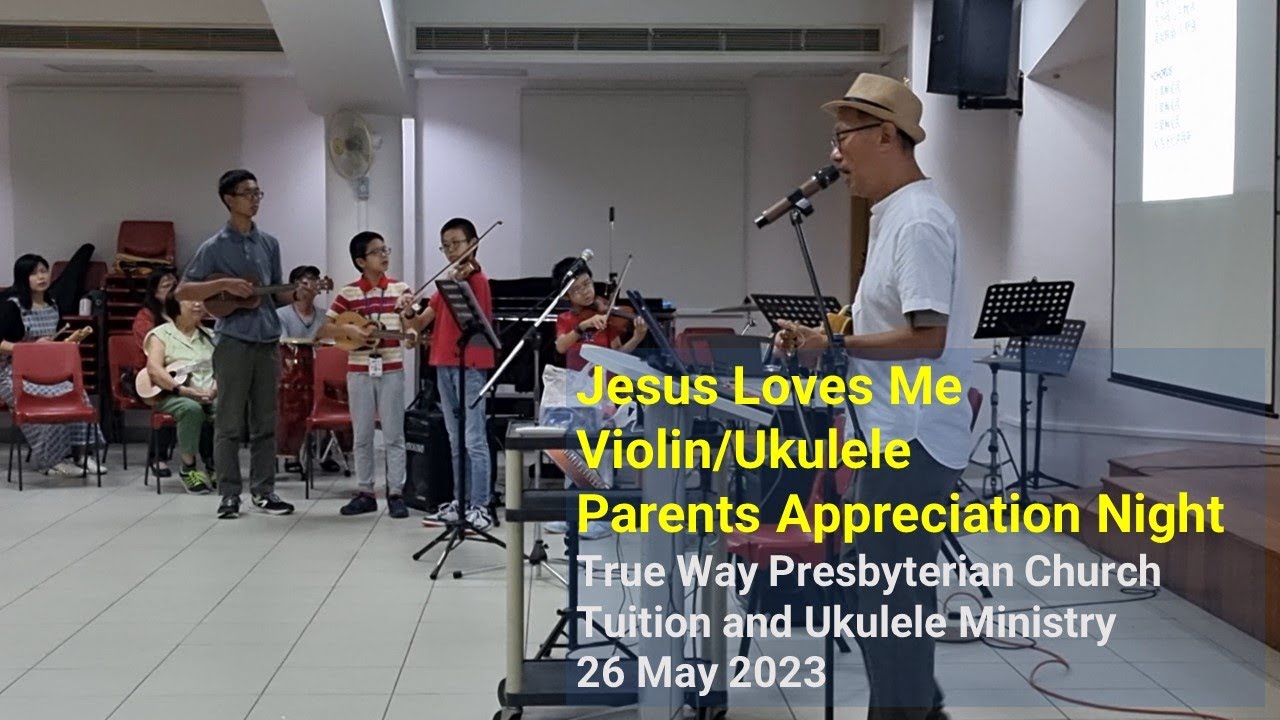 Jesus Loves Me - Violin Ukulele - Parents Appreciation Night