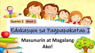 ESP 1 Week 1 Quarter 3| Masunurin at Magalang Ako!
