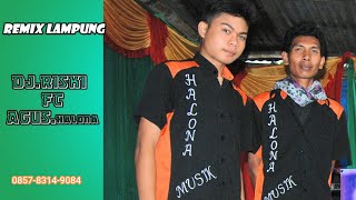 REMIX LAMPUNG NEW HALONA MUSIK FT DJ RISKI