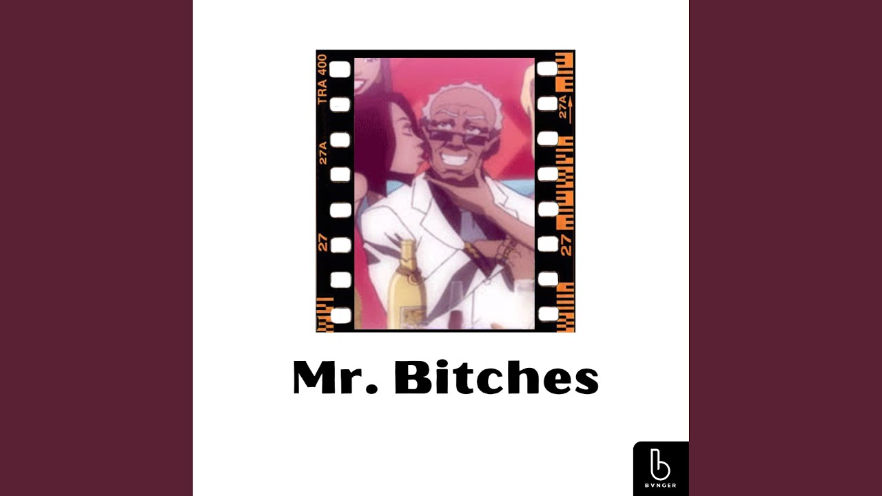 Watch Mr. Bitches on YouTube Watch Mr. Bitches on YouTube