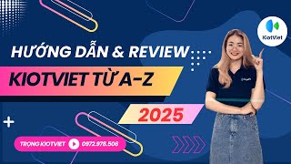 Hướng dẫn & Review toàn bộ tính năng  KiotViet từ A-Z (Mới nhất 2025)| Trọng KiotViet