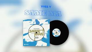 YVES V SAME MAN (24 BIT AUDIO) Resimi