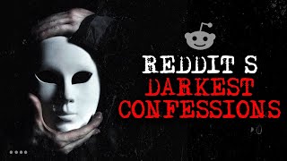The Darkest Confessions of Reddit [4]