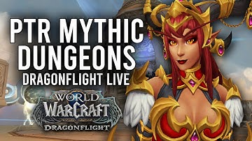 DRAGONFLIGHT! NEW MYTHIC+ DUNGEONS AND CLASS TESTING IN 10.1 PTR! - WoW: Dragonflight (Livestream)