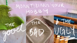 Monetizing your hobbies: the good, the bad, the ugly Net Worth