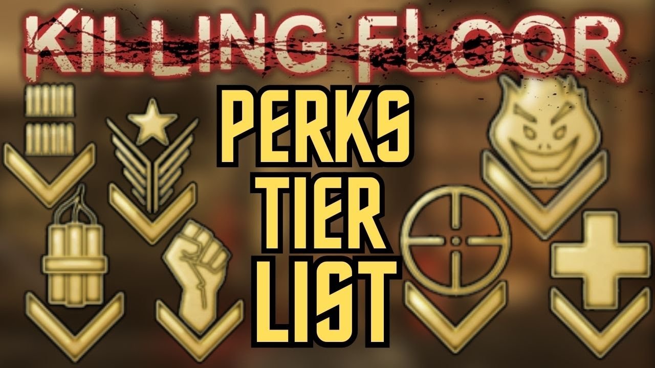Killing Floor 1 Perks Tier List In 2023... - YouTube