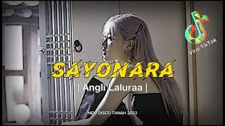 SAYONARA - Arsyih Idrak - (ANGLI LALURAA) - DISCO TANAH 2023