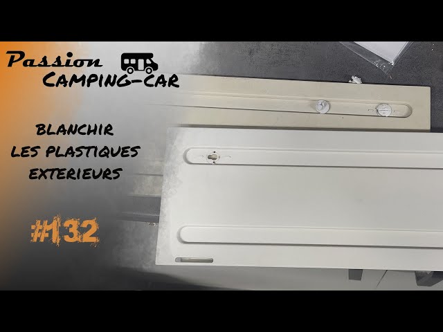 Episode 132 : Blanchir les plastiques extérieurs jaunis, sans effort !!