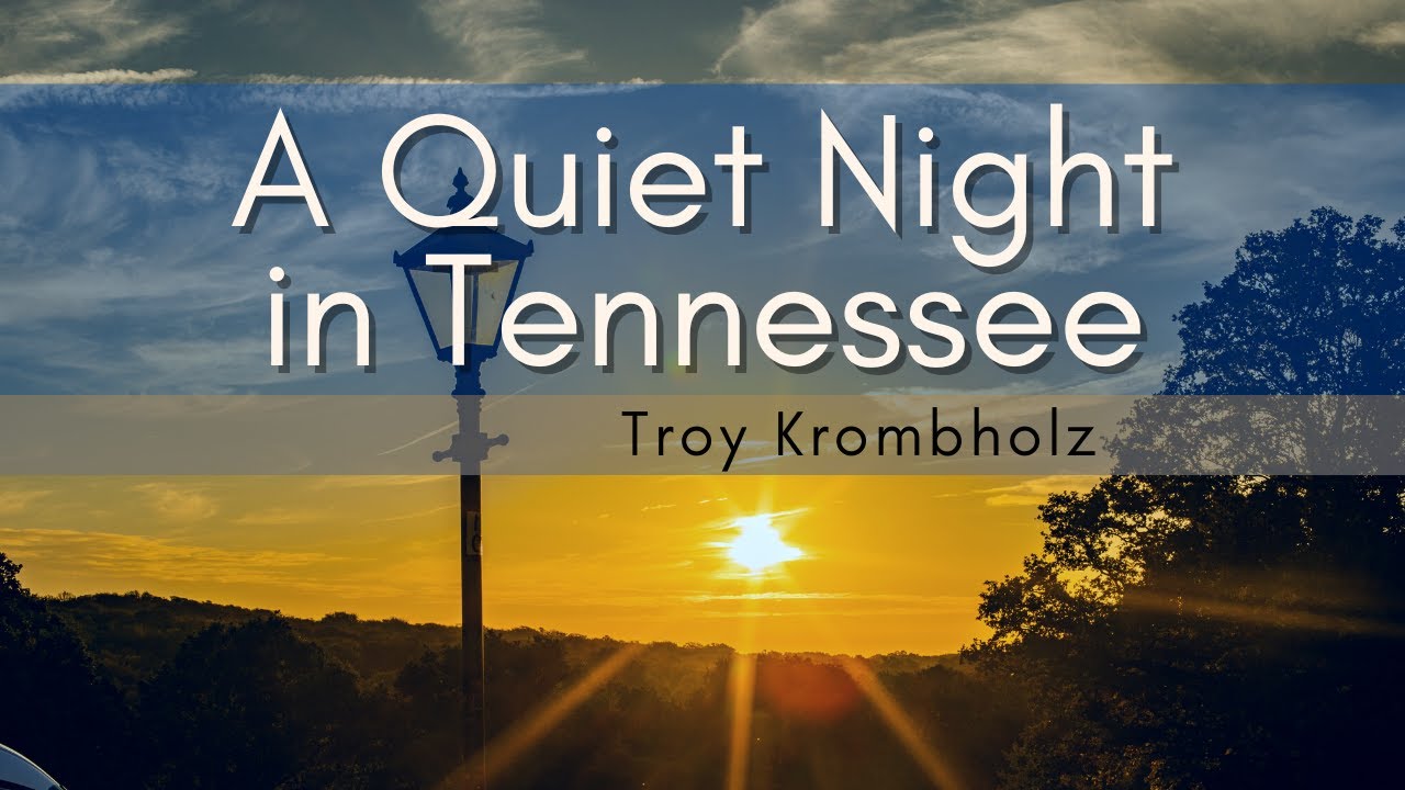 A Quiet Night in Tennessee (OFFICIAL MUSIC VIDEO) Troy Krombholz Music