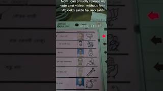 Now I can proudly release my vote cast video ; without fear . Ab dekh sakte hai aap sabhi
