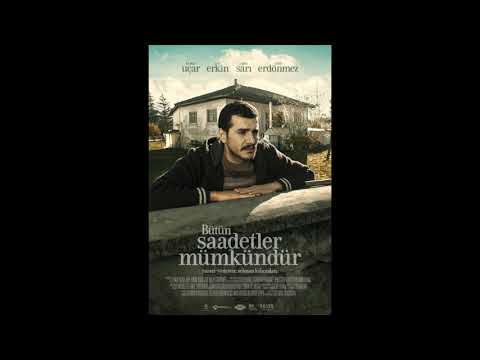 'Bütün Saadetler Mümkündür' Film Müzikleri - Jenerik Müziği