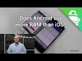 Does Android use more memory than iOS? – Gary explains