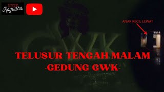 TENGAH MALAM EXPLORE GEDUNG DI KAWASAN GWK - BALI