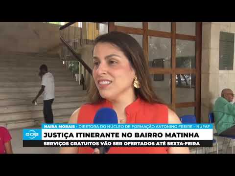 Justiça itinerante oferta serviços gratuitos no bairro Matinha 09 04 2024
