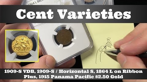 Cent Varieties - 1909-S VDB, 1909-S/S, 1864 L  |  Plus, 1915 PanPac $2.50 Gold Die Polish v Cleaning