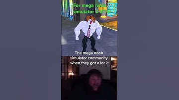 Mega noob simulator community when they got a leak of mega noob simulator 2: clip:@caseoh_