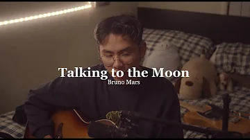 talking to the moon - bruno mars (grentperez cover)