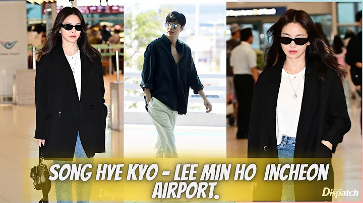 Song Hye Kyo and Lee Min Ho crossed paths at Incheon Airport. - DayDayNews
