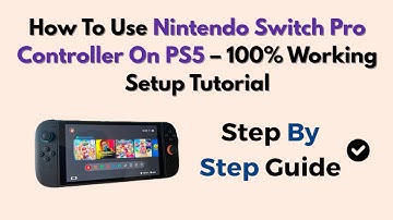 How To Use Nintendo Switch Pro Controller On PS5 – 100% Working Setup Tutorial