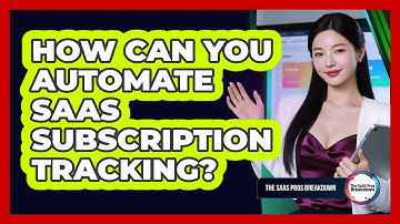 How Can You Automate SaaS Subscription Tracking?