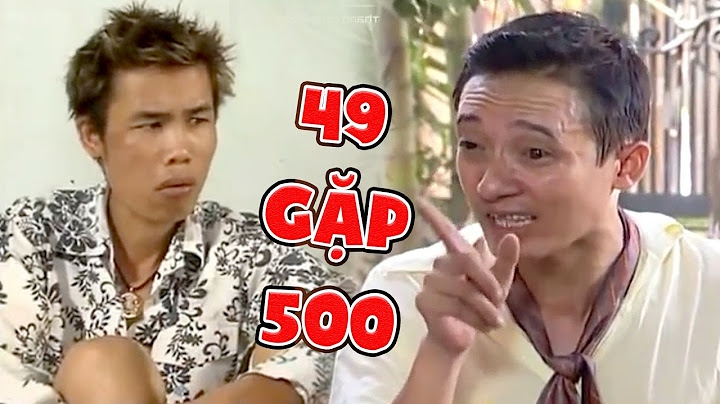 Hài Nghệ Sĩ Chiến Thắng, Hiệp Gà  - 49 gặp 500 | Phim Hài Hay | Hài Việt Nam Kinh Điển