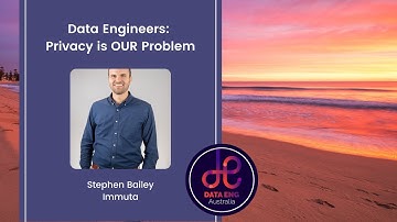 02 Stephen Bailey, Day 1, DataEngBytes 2021