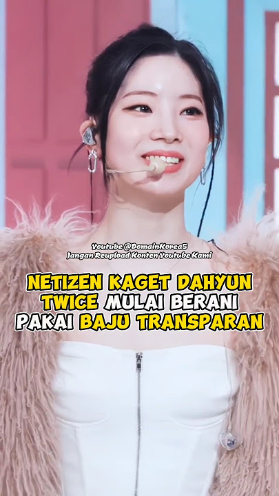 Netizen kaget Dahyun TWICE mulai berani pakai baju transparan #kpop #shorts