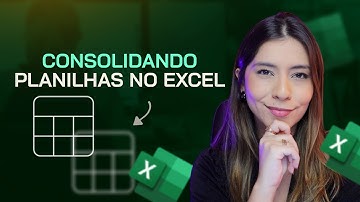 Como consolidar várias planilhas (abas) em uma única no Excel
