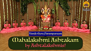 Mahalakshmi Ashtakam | Chanting by Ashtalakshmis | Vande Guru Paramparaam |