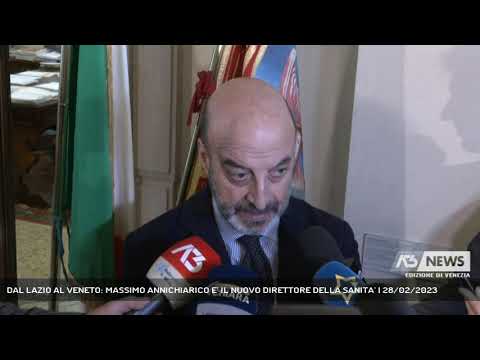 DAL LAZIO AL VENETO: MASSIMO ANNICHIARICO E’ IL NUOVO DIRETTORE DELLA SANITA’ | 28/02/2023