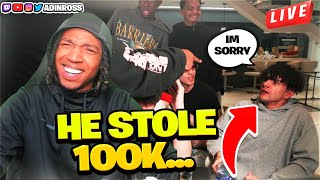 B LOU REACTS TO ADIN ROSS FRIEND STEALING 100K FROM HIM..