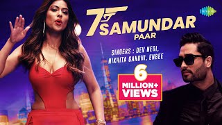 Saat Samundar Paar | Nia Sharma | Official Video | Dev Negi | Yawar Mirza |TYF Prod | Nikhita Gandhi