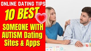 10 BEST SOMEONE WITH AUTISM Dating Sites Apps 2024