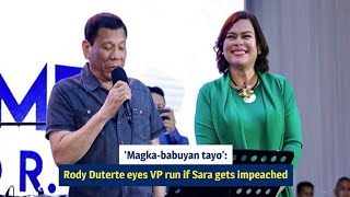 Magka-Babuyan Tayo Rody Duterte Eyes Vp Run If Sara Gets Impeached